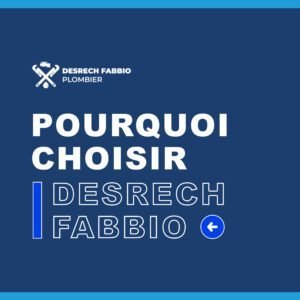 Bannière promotionnelle de l'entreprise Desrech Fabbio Plombier avec le texte 'Pourquoi choisir Desrech Fabbio'